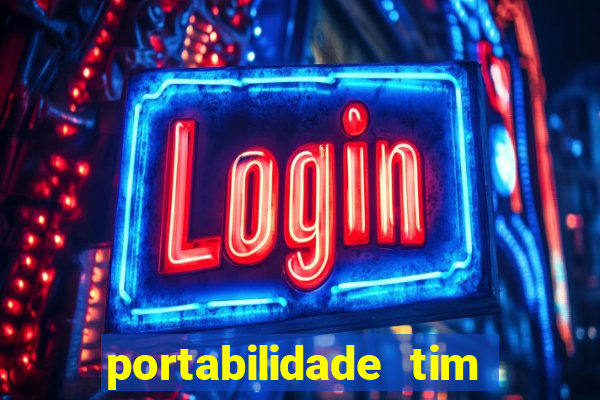 portabilidade tim para tim